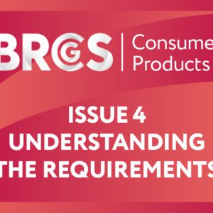 BRCGS Consumer Products Issue 4: Understanding the Requirements | Virtual | 2 Days